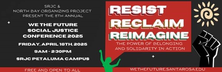 Resist, Reclaim, Reimagine event 4/18/25 SRJC Petaluma Campus