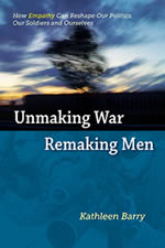 Book cover of Unmaking War, Remaking Men by Kathleen Barry